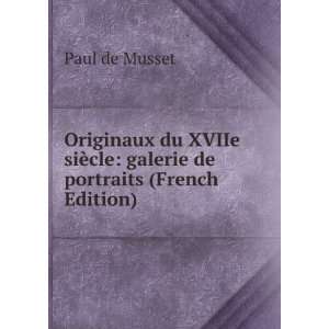   ¨cle galerie de portraits (French Edition) Paul de Musset Books