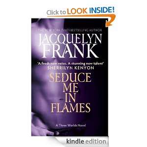  Seduce Me in Flames: A Three Worlds Novel: Book Two eBook 