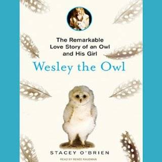 Wesley the Owl The Remarkable Love Story of an Owl and His Girl by 