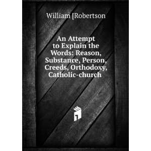   Substance, Person, Creeds, Orthodoxy, Catholic church . William