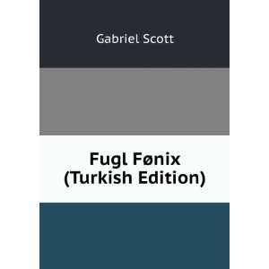  Fugl FÃ¸nix (Turkish Edition) Gabriel Scott Books