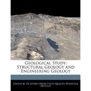  Geological Study: Structural Geology and Engineering Geology 