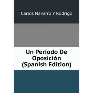   odo De OposiciÃ³n (Spanish Edition) Carlos Navarro Y Rodrigo Books
