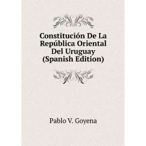   De La RepÃºblica Oriental Del Uruguay (Spanish Edition) Pablo V