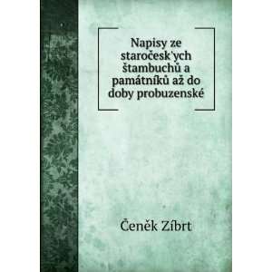   ¡tnÃ­kÅ¯ aÅ¾ do doby probuzenskÃ© Ä?enÄ?k ZÃ­brt Books