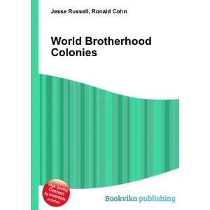    World Brotherhood Colonies: Ronald Cohn Jesse Russell: Books