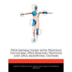 DNA Interactions with Proteins Including DNA Binding Proteins and DNA 