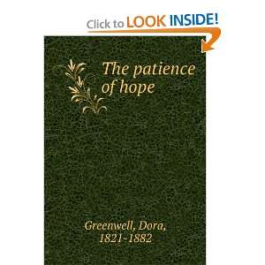  The patience of hope: Dora, 1821 1882 Greenwell: Books