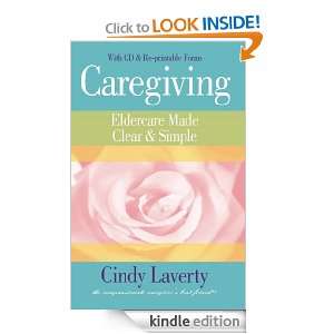 Caregiving   Eldercare Made Clear & Simple Cindy Laverty  