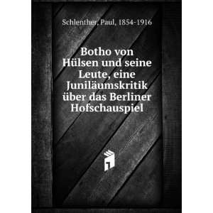   Ã¼ber das Berliner Hofschauspiel: Paul, 1854 1916 Schlenther: Books