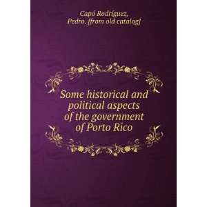  of Porto Rico Pedro. [from old catalog] CapÃ³ RodrÃ­guez Books