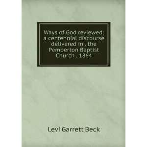   in . the Pemberton Baptist Church . 1864 Levi Garrett Beck Books