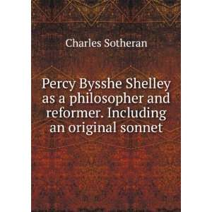  Percy Bysshe Shelley as a philosopher and reformer 