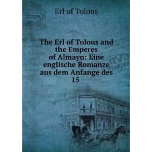   Eine englische Romanze aus dem Anfange des 15 .: Erl of Tolous: Books