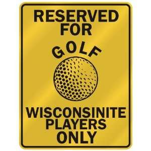   FOR  G OLF WISCONSINITE PLAYERS ONLY  PARKING SIGN STATE WISCONSIN