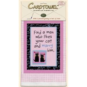 com Fiddlers Elbow Greeting Card Towel Find a Man Who Likes Your Cat 