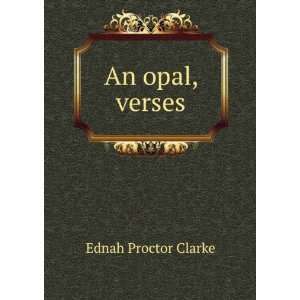  An opal, verses Ednah Proctor Clarke Books