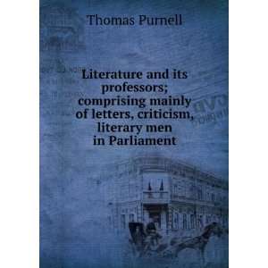   letters, criticism, literary men in Parliament Thomas Purnell Books