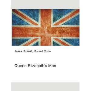  Queen Elizabeths Men Ronald Cohn Jesse Russell Books