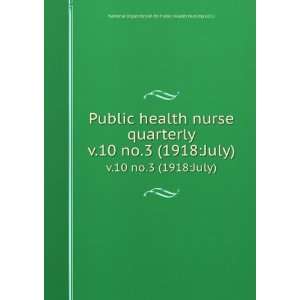  Public health nurse quarterly. v.10 no.3 (1918July 