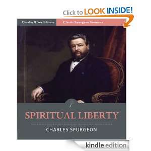 Classic Spurgeon Sermons Spiritual Liberty (Illustrated) Charles 
