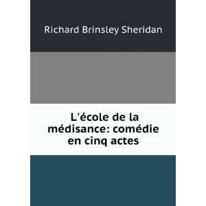   ©disance comÃ©die en cinq actes Richard Brinsley Sheridan Books