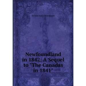   Sequel to The Canadas in 1841 Richard Henry Bonnycastle Books