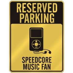  RESERVED PARKING  SPEEDCORE MUSIC FAN  PARKING SIGN 