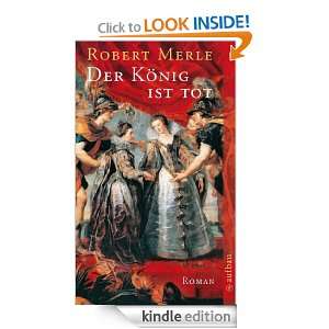 Der König ist tot Roman (Fortune de France) (German Edition) Robert 