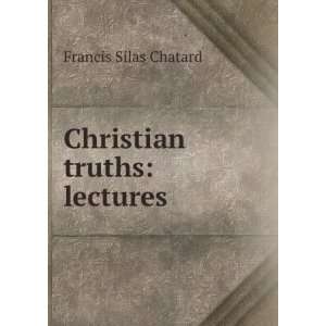  Christian truths lectures Francis Silas Chatard Books
