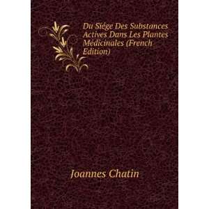  Les Plantes MÃ©dicinales (French Edition): Joannes Chatin: Books
