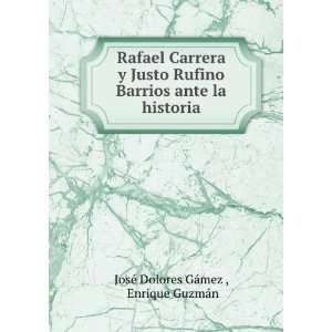  Rafael Carrera y Justo Rufino Barrios ante la historia 