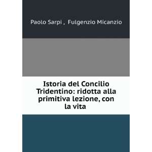   lezione, con la vita .: Fulgenzio Micanzio Paolo Sarpi : Books