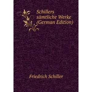   sÃ¤mtliche Werke (German Edition) Friedrich Schiller Books