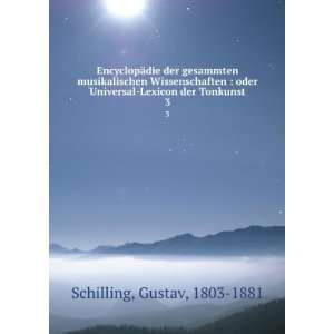   Universal Lexicon der Tonkunst. 3 Gustav, 1803 1881 Schilling Books