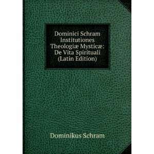   ¦ De Vita Spirituali (Latin Edition) Dominikus Schram Books