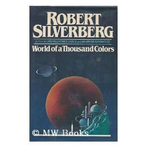  World of a Thousand Colors / by Robert Silverberg Books