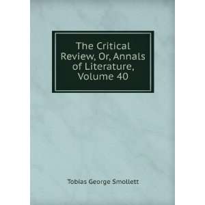   , Or, Annals of Literature, Volume 40: Tobias George Smollett: Books