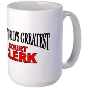  The Worlds Greatest Court Clerk Occupations Large Mug by 