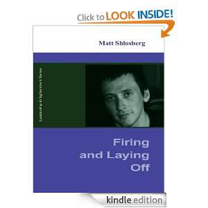 Firing And Laying Off Matt Shlosberg  Kindle Store