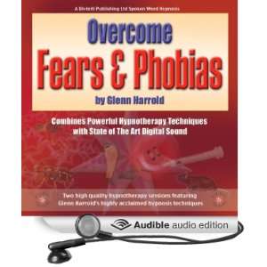  Overcome Fears & Phobias (Audible Audio Edition) Glenn 