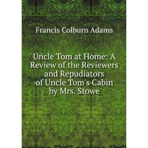   of Uncle Toms cabin by Mrs. Stowe. F. Colburn Adams Books