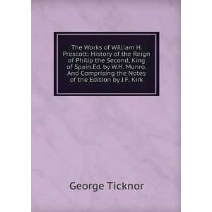   the Notes of the Edition by J.F. Kirk George Ticknor Books