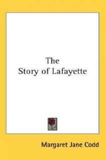 The Story of Lafayette NEW by Margaret Jane Codd  