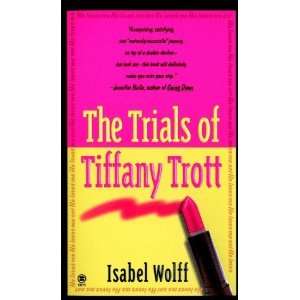  Trials of Tiffany Trott [Paperback] Isabel Wolff Books