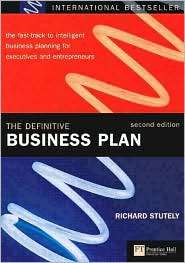 The Definitive Business Plan The Fast Track to Intelligent Business 