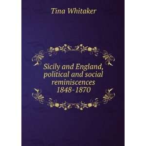   , political and social reminiscences 1848 1870 Tina Whitaker Books