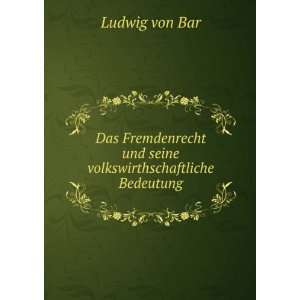   und seine volkswirthschaftliche Bedeutung Ludwig von Bar Books