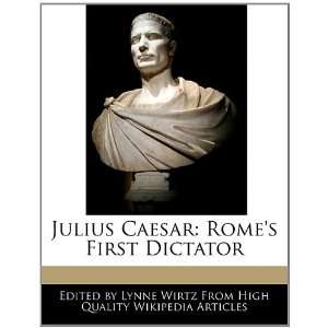   Caesar Romes First Dictator (9781241723378) Lynne Wirtz Books