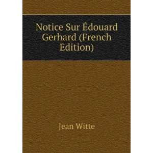  Notice Sur Ã?douard Gerhard (French Edition) Jean Witte Books